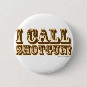 I call Shotgun 2 Inch Round Button