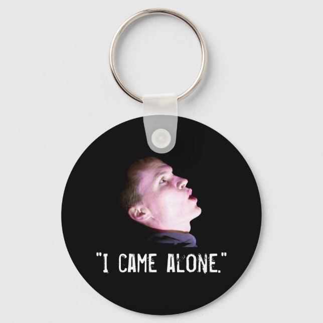 "I Came Alone" Keychain (Front)