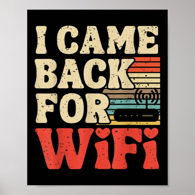 I Came Back For Wifi Funny Back To School Internet Poster (Front)