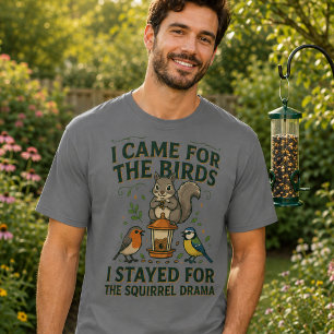 I Came for the Birds Funny Squirrel T-Shirt