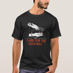 I Came for the Cocktails Wedding Party Wedding Ent T-Shirt