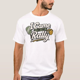 I Came for the Rally Pickleball Gift T-Shirt