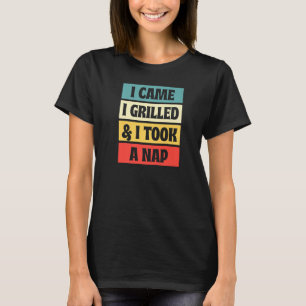 I Came I Grilled And I Took A Nap Retro Style Gril T-Shirt