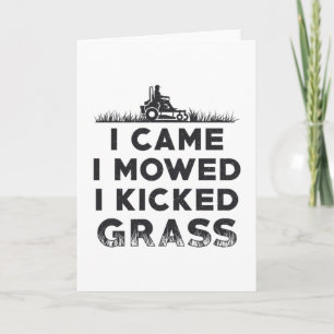 I Came I Mowed I Kicked Grass Lawn Mower Mowing Card