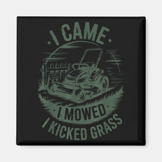 I Came I Mowed Kicked Gr Lawn Mower Dad Gift Funny Magnet (Front)