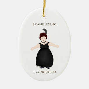 "I Came, I Sang, I Conquered" Personalized Music Ceramic Ornament