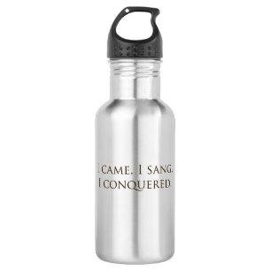 "I Came, I Sang, I Conquered" Vocalist Singer 532 Ml Water Bottle