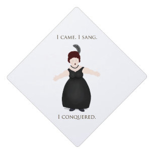 "I Came, I Sang, I Conquered" Vocalist Singer's Graduation Cap Topper