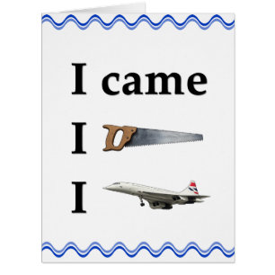 I Came, I Saw, I…