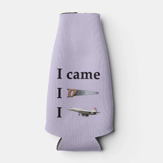 I Came, I Saw, I… Bottle Cooler (Front)