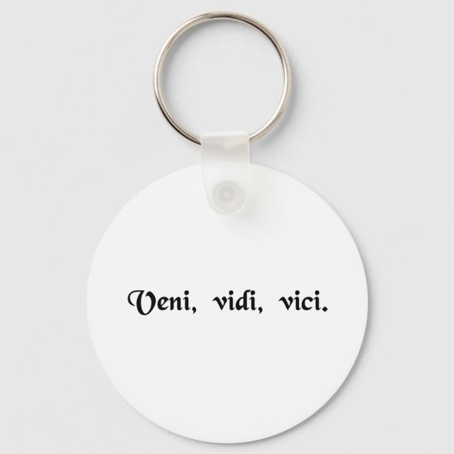 I came, I saw, I conquered. Keychain (Front)