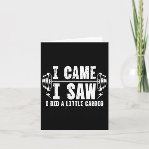 I Came I Saw I Did A Little Cardio Gym Bodybuildin Card