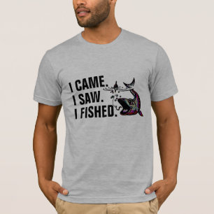 I Came I Saw I Fished Shirt - Customizable Meme!