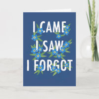 I Came I Saw I Forgot Forgetmenot Blue Flowers