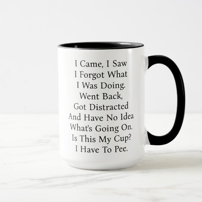 I Came, I Saw, I Forgot What I Was Doing Funny Mug (Right)