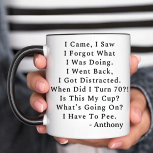 I Came I Saw I Forgot What I Was Doing Funny Quote Mug