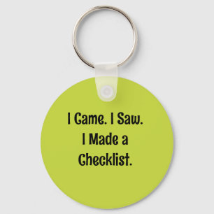 I Came. I Saw. I Made a Checklist. Keychain