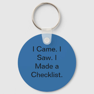 I Came. I Saw. I Made a Checklist. Keychain