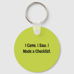 I Came. I Saw. I Made a Checklist. Keychain