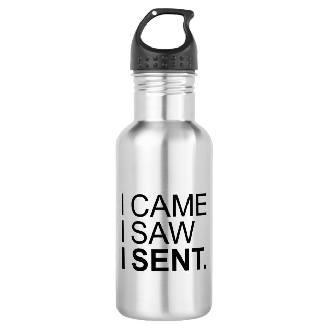 I Came I Saw I Sent 532 Ml Water Bottle (Front)