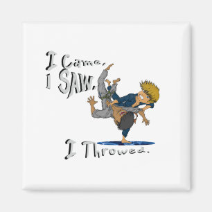 I Came, I Saw, I Throwed. funny judo Magnet