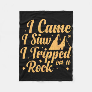 I Came I Saw I Tripped On A Rock 1 Fleece Blanket