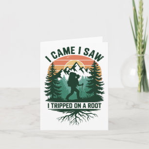 I Came I Saw I Tripped On A Root 1 Card