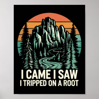 I Came I Saw I Tripped On A Root 2  Poster