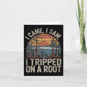 I Came I Saw I Tripped On A Root Vintage Camping H Card
