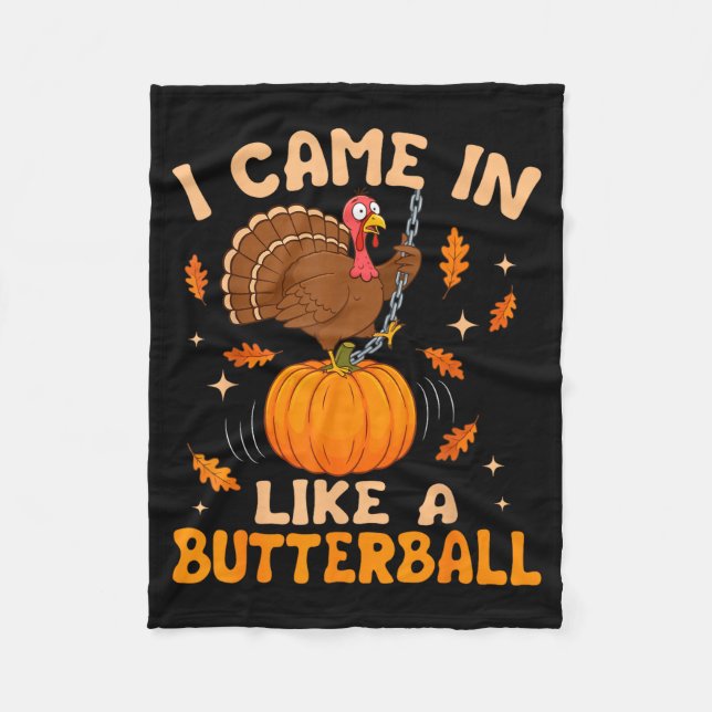 I Came In Like A Butterball Funny Thanksgiving Men Fleece Blanket (Front)