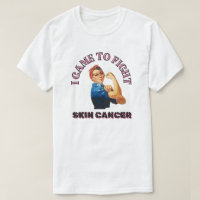 I CAME TO FIGHT SKIN CANCER/ UNISEX