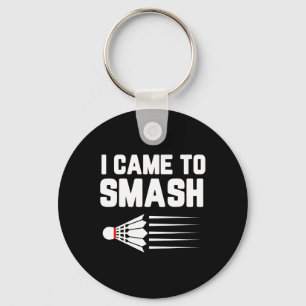 I Came To Smash Badminton Player Shuttle Sports Sm Keychain