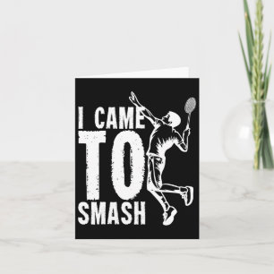 I Came To Smash Badminton Shuttle 1  Card