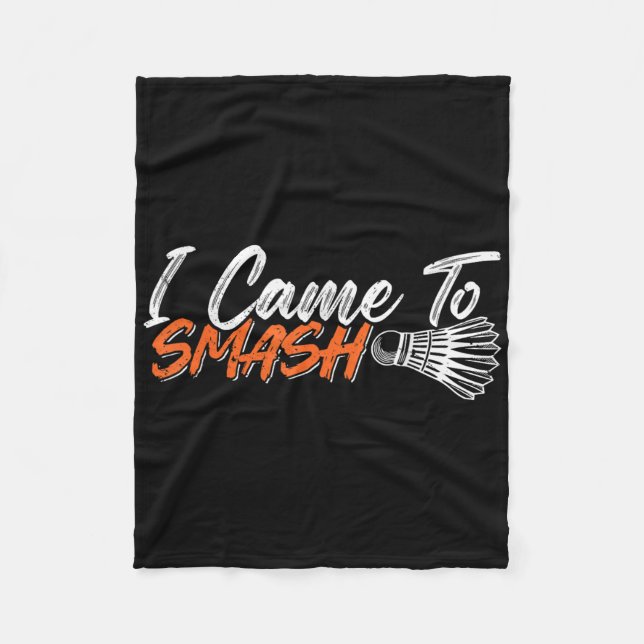 I Came To Smash  Fleece Blanket (Front)