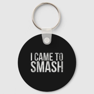 I Came To Smash For Badminton Player Or Badminton Keychain