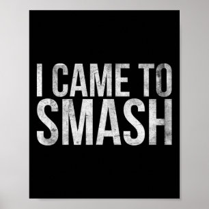 I Came To Smash For Badminton Player Or Badminton Poster