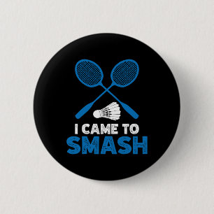 I Came To Smash Funny Badminton Mom Dad 1 2 Inch Round Button