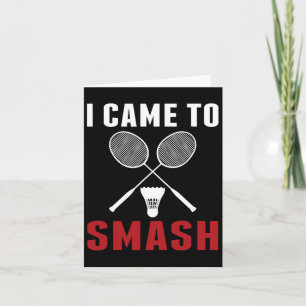 I Came To Smash Funny Badminton Mom Dad Card
