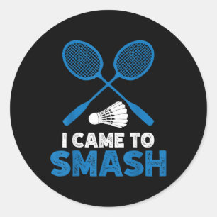 I Came To Smash Funny Badminton Mom Dad Classic Round Sticker