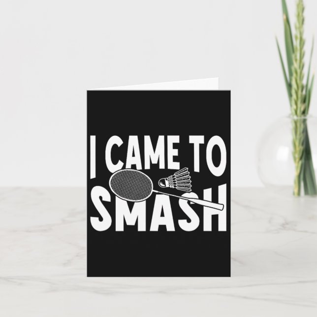 I Came To Smash Funny Badminton Player  Card (Front)