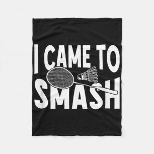 I Came To Smash Funny Badminton Player Fleece Blanket