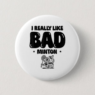 I Came To Smash Shuttle Badminton Player  2 Inch Round Button