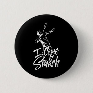 I Came To Smash Team Player Badminton Shuttle Spor 2 Inch Round Button