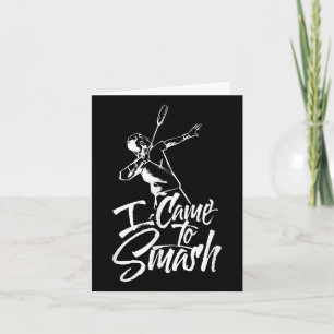 I Came To Smash Team Player Badminton Shuttle Spor Card