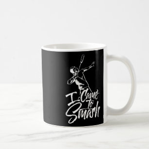 I Came To Smash Team Player Badminton Shuttle Spor Coffee Mug