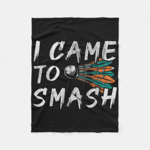 I Came To Smashed Fleece Blanket