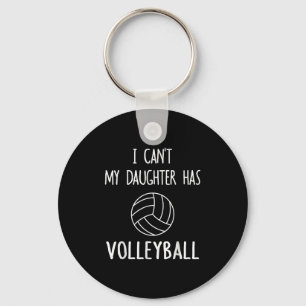 I Can't My Daughter Has Volleyball Dad & M Keychain