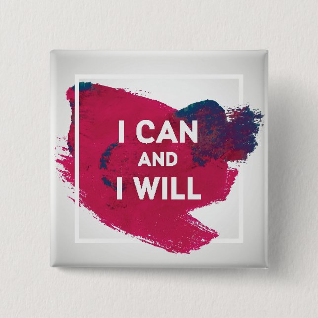 I Can and I Will 2 Inch Square Button (Front)