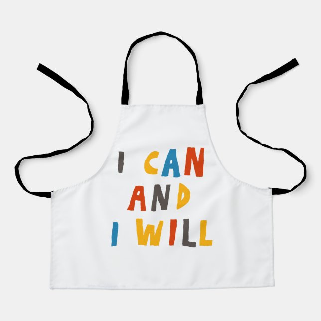 I Can And I Will Apron (Front)