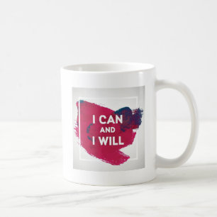 I Can and I Will Coffee Mug